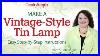 How_To_Make_A_Lamp_From_A_Vintage_Tin_A_Country_Sampler_Diy_Video_01_fwo