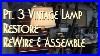 Vintage_Floor_Lamp_Restoration_Pt_3_Rewire_U0026_Assembly_01_vep